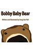 Bobby Baby Bear: 8.5 X 8.5 Paperback
