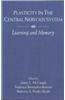Plasticity in the Central Nervous System: Learning and Memory