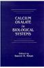 Calcium Oxalate in Biological Systems