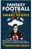 Fantasy Football for Smart People: Daily Fantasy Pros Reveal Their Money-Making Secrets