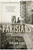 Parisians: An Adventure History of Paris