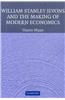 William Stanley Jevons and the Making of Modern Economics