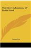 The Merry Adventures of Robin Hood the Merry Adventures of Robin Hood