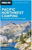 Moon Pacific Northwest Camping: The Complete Guide to Tent and RV Camping in Washington and Oregon