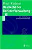 Das Recht Der Berliner Verwaltung: Unter Ber]cksichtigung Kommunalrechtlicher Bez]ge