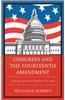 Congress and the Fourteenth Amendment: Enforcing Liberty and Equality in the States