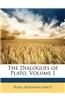 The Dialogues of Plato, Volume 1
