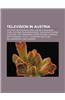 Television in Austria: Austrian Television Actors, Austrian Television Films, Austrian Television Series, Television Stations in Austria