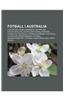 Fotball I Australia: Australske Fotballdommere, Australske Fotballspillere, Australske Fotballtrenere, Fotballag I Australia