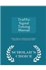 Traffic Signal Timing Manual - Scholar's Choice Edition