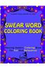 Swear Word Coloring Book: Amusing Sweary Coloring Book for Fun and Relaxation