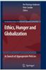Ethics, Hunger and Globalization