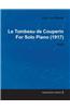 Le Tombeau de Couperin by Maurice Ravel for Solo Piano (1917) M.68