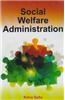 Social Welfare Administration (Set Of 2 Vols)