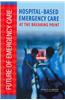 Hospital-Based Emergency Care: At the Breaking Point