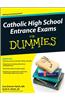 Catholic High School Entrance Exams For Dummies