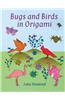 Bugs and Birds in Origami