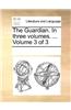 The Guardian. In three volumes. ...  Volume 3 of 3