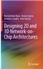 Designing 2D and 3D Network-on-chip Architectures