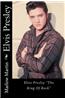 Elvis Presley: Elvis Presley the King of Rock