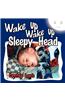 Wake up Wake up Sleepy Head