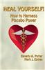 Heal Yourself!: How to Harness Placebo Power