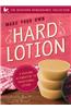 Make Your Own Hard Lotion: A Healing Alternative to Traditional Lotions