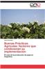 Buenas Practicas Agricolas: Factores Que Condicionan Su Implementacion