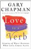 Love Is a Verb: Stories of What Happens When Love Comes Alive