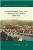 Alfred Weber and the Crisis of Culture, 1890-1933