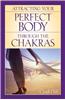 Attracting Your Perfect Body Through the Chakras