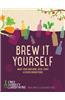 Brew It Yourself: Make Your Own Wine, Beer, and Other Concoctions