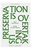 Preservation Is Overtaking Us