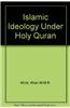 Islamic Ideology Under Holy Quran