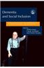 Dementia and Social Inclusion: Marginalised Groups and Marginalised Areas of Dementia Research, Care and Practice