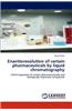 Enantioresolution of Certain Pharmaceuticals by Liquid Chromatography