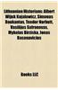 Lithuanian Historians: Lithuanian Archeologists, Lithuanian Ethnographers, Lithuanian Literature Historians, Lithuanian Mythology Researchers