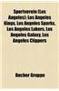 Sportverein (Los Angeles): Los Angeles Kings, Los Angeles Sparks, Los Angeles Lakers, Los Angeles Galaxy, Los Angeles Clippers