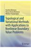 Topological and Variational Methods with Applications to Nonlinear Boundary Value Problems