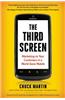 The Third Screen: Marketing to Your Customers in a World Gone Mobile