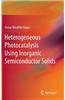 Heterogeneous Photocatalysis Using Inorganic Semiconductor Solids
