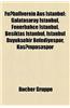 Fuballverein Aus Istanbul: Galatasaray Istanbul, Fenerbahe Istanbul, Beikta Istanbul, Istanbul Bykehir Belediyespor, Kasmpaaspor