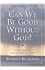 Can We be Good without God?