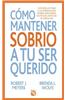 Como Mantener a Tu Ser Querido Sobrio