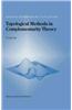 Topological Methods in Complementarity Theory