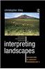 Interpreting Landscapes: Geologies, Topographies, Identities: Explorations in Landscape Phenomenology 3