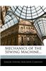 Mechanics of the Sewing Machine...