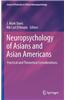 Neuropsychology of Asians and Asian-Americans