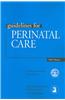 Guidelines for Perinatal Care