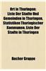 Ort in Thringen: Liste Der Stdte Und Gemeinden in Thringen, Statistiken Thringischer Kommunen, Liste Der Stdte in Thringen